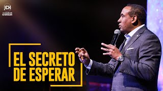 El Secreto De Esperar | Pastor Juan Carlos Harrigan