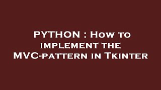 PYTHON : How to implement the MVC-pattern in Tkinter