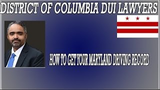 Maryland Traffic lawyer explains how to get your drivings record in Maryland