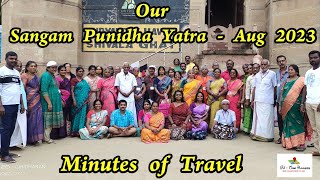 Our Sangam Punidha Yatra Completion - AUGUST 2023 | Minutes of Travel