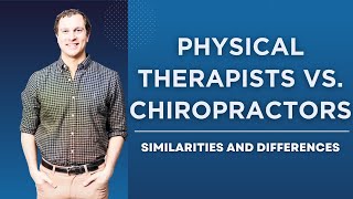 Physical Therapists vs Chiropractors - Similarities and Differences