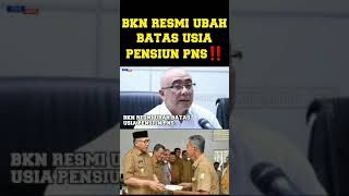 BKN RESMI UBAH BATAS USIA PENSIUN PNS #shortsvideo