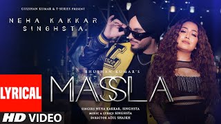Massla (Lyrical) Neha Kakkar, Singhsta | Adil Shaikh | Bhushan Kumar | Hindi Songs