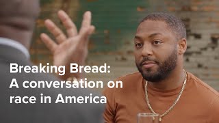 Breaking Bread: A conversation on race in America