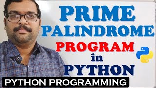 PRIME PALINDROME PROGRAM IN PYTHON PROGRAMMING || HOW TO FIND PRIME PALINDROME IN PYTHON