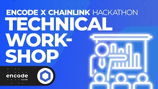 Encode x Chainlink Hackathon: Technical Workshop