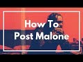 How To Post Malone