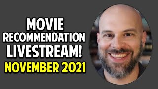 Great Movie Recommendations LIVESTREAM -- What To Watch in November 2021