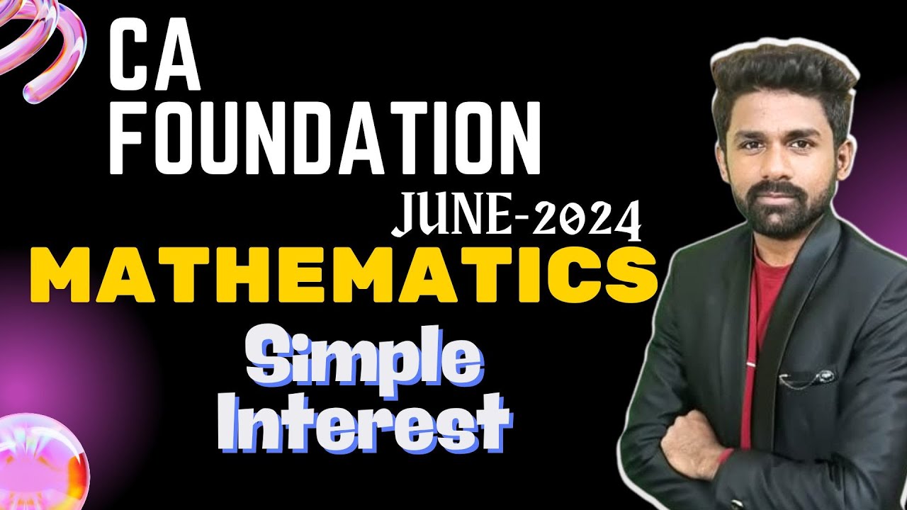 Ca Foundation June 2024 Mathematics Simple Interest Youtube