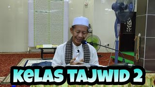 Kelas Tajwid 2 (Martabat Hukum Ghunnah & Bacaan Al Quran secara Tarannum)