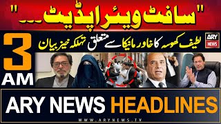 ARY News 3 AM Headlines 30th May 2024 | Latif khosa Huge statement Regarding  Khawar Maneka