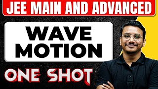 WAVE MOTION in 1 Shot: All Concepts & PYQs Covered || JEE Main & Advanced