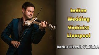 Indian Wedding Violinist Liverpool | Darius Electric Violinist