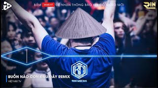 MIXTAPE 2021 - BUỒN NÀY CÒN ĐÂU ĐÂY REMIX - THÌ THÔI REMIX - EM LÃNG QUÊN TÌNH TÔI THÌ THÔI REMIX