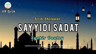 Syakir Daulay - Sholawat Sayyidi Sadat (Lirik)