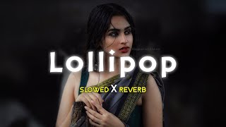Lollipop Lagelu - Slowed Reverb
