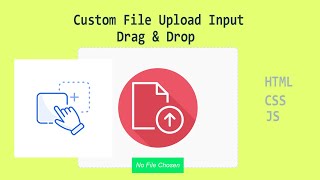 How to Create a Drag & Drop with Custom File Upload Input in HTML, CSS, and JavaScript