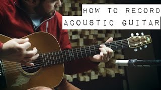 Acoustic Guitar | 10 Ways to Record, Mic Shootouts, Positions, and More