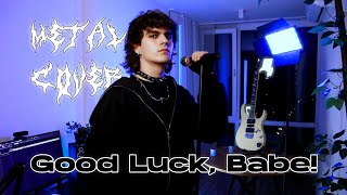 Chappell Roan - Good Luck, Babe! (METAL COVER BY SABL3) [Spotify in description]