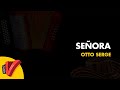 Señora, Otto Serge, Video Letra - Sentir Vallenato