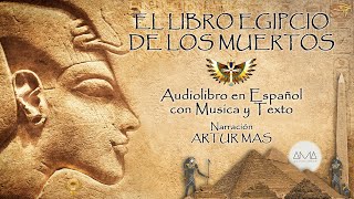 El Libro Egipcio de los Muertos (Audiolibro Completo en Español con Música y Texto) "Voz Humana"