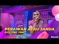 PERAWAN ATAU JANDA | AYU TING TING | BROWNIS (27/1/22)