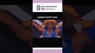 Animelympics 2024 #animememes