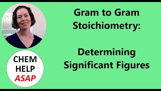 Gram to Gram Stoichiometry: Determining Significant Figures