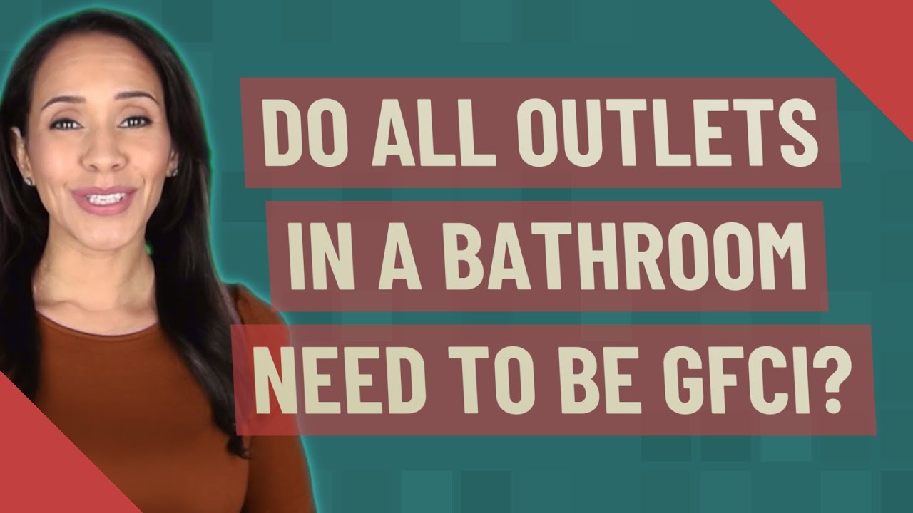 Do All Outlets In A Bathroom Need To Be GFCI? - YouTube