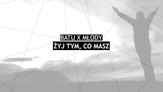 Batu X Młody - Żyj tym,co masz