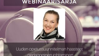 Digitaalisen oppimisen webinaarisarja: Opetussuunnitelman haasteet – Pedagoginen johtaminen