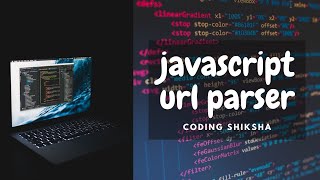 How to Parse Website URL and Extract Hostname,Query String,Hostname and Pathname in Javascript