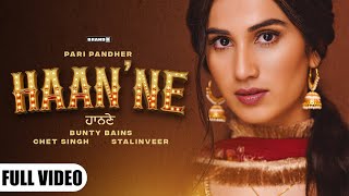 HAAN'NE : Pari Pandher | Bunty Bains | Chet Singh | Stalinveer | New Punjabi Song 2021