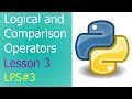 Logical and Comparison Operators in Python - Lesson 3 [#LPS3]