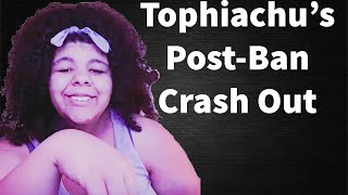 Tophiachu - Banned on Tik-Tok and She’s Not Happy