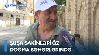 Şuşa sakinləri öz doğma şəhərlərində