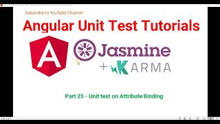 Part 26 - Unit test on Attribute Binding | Angular unit test case Tutorials with Jasmine & Karma