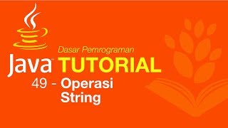 Belajar Java [Dasar] - 49 - Operasi String