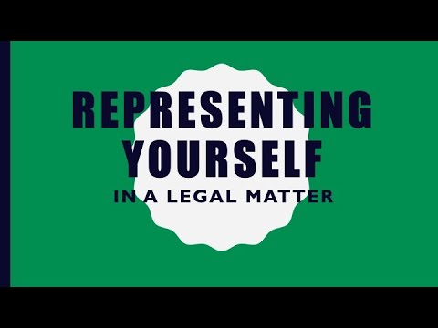 Representing Yourself In A Legal Matter Youtube