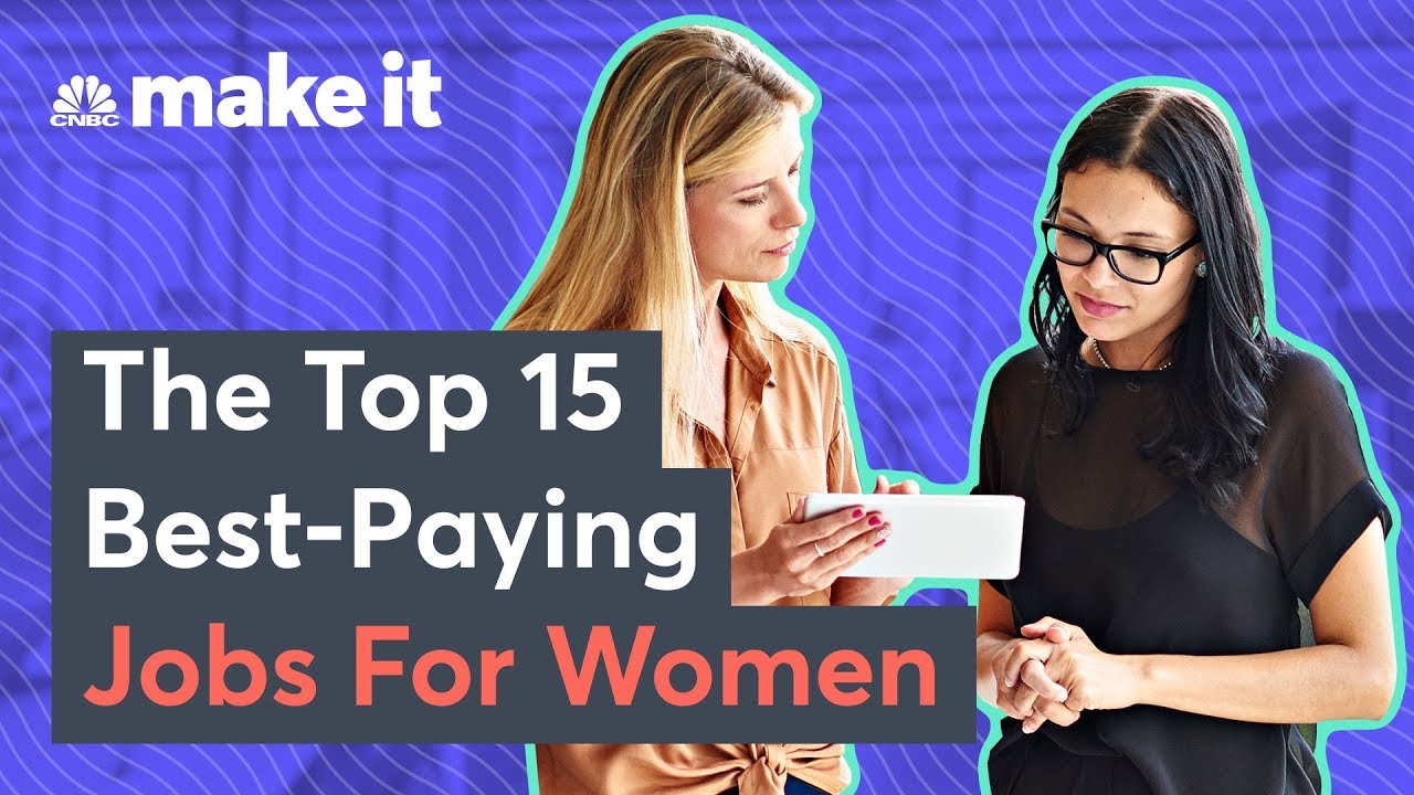 The 15 Best-Paying Jobs For Women In 2018 - YouTube