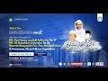 HAUL KH. ABU HASAN SYADZILI ASK. KE-17 & KH. ALI MUHAIDLORI ASK. KE-22 - HIKAM TEGALDLIMO | PPMU