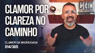 CLAMOR POR CLAREZA NO CAMINHO | CM