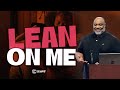 Lean On Me | 12.01.24 | Servant Church | #Sermons #ChurchOnline