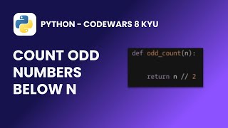 Python - Count Odd Numbers Below N | Codewars 8 KYU