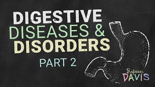 Digestive Disorders - Part 2 - Small intestine, Colon, & Trauma