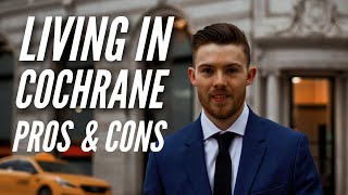 Living in Cochrane Alberta | Pros and Cons