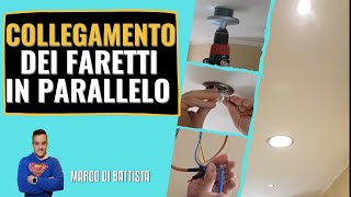 Collegamento di più faretti in parallelo TUTORIAL