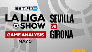 Sevilla vs Girona | La Liga Expert Predictions, Soccer Picks & Best Bets