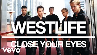 Westlife - Close Your Eyes (Official Audio)