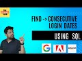 Finding Consecutive Login Streaks with SQL | Adobe , Google SQL Interview Question
